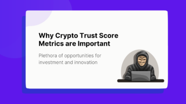 Why Crypto Trust Score Metrics are Important
